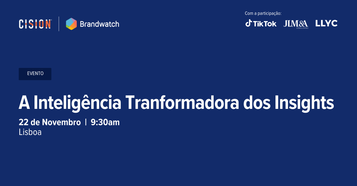 Inteligência Transformadora dos Insights: Uma Manhã com a Brandwatch e a Cision